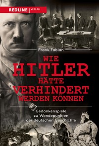 Wie Hitler hätte verhindert werden können - Fabian Frank - E-Book