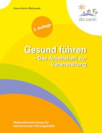 Gesund führen - Das Arbeitsheft zur Veranstaltung - Anne Katrin Matyssek - E-Book