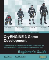 CryENGINE 3 Game Development - Beginner's Guide - Sean Tracy - E-Book