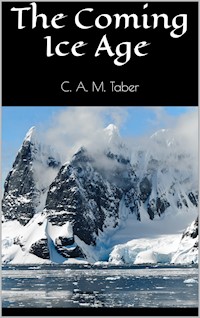 The Coming Ice Age - C. A. M. Taber - E-Book