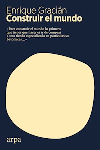 Construir el mundo - Enrique Gracián - E-Book
