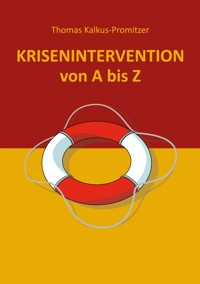Krisenintervention von A bis Z - Thomas Kalkus-Promitzer - E-Book