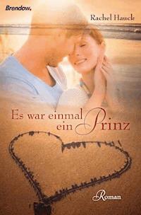 Es war einmal ein Prinz - Rachel Hauck - E-Book