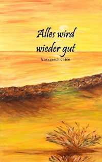 Alles wird wieder gut - Christa Lindemann - E-Book