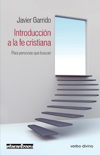Introducción a la fe cristiana - Javier Garrido Goitia - E-Book