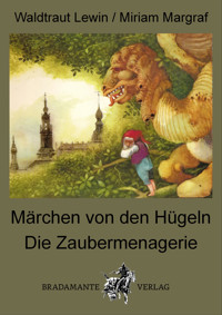 Märchen von den Hügeln & Die Zaubermenagerie - Miriam Margraf - E-Book