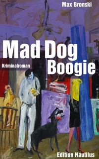 Mad Dog Boogie - Max Bronski - E-Book
