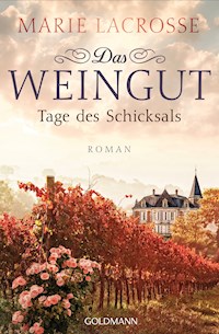 Das Weingut. Tage des Schicksals - Marie Lacrosse - E-Book