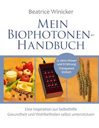 Mein Biophotonen-Handbuch - Beatrice Winicker - E-Book