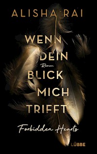 Wenn dein Blick mich trifft - FORBIDDEN HEARTS - Alisha Rai - E-Book