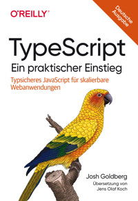 TypeScript – Ein praktischer Einstieg - Josh Goldberg - E-Book