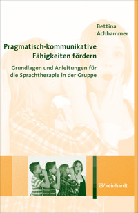 Pragmatisch-kommunikative Fähigkeiten fördern - Bettina Achhammer - E-Book