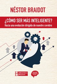 Cómo ser más inteligente - Néstor Braidot - E-Book