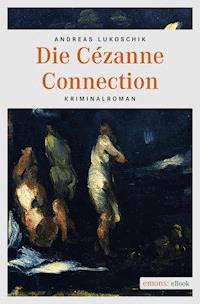 Die Cézanne Connection - Andreas Lukoschik - E-Book