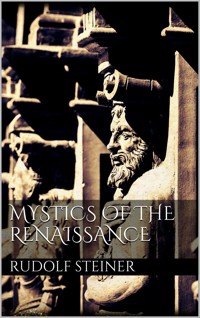 Mystics of the renaissance - Rudolf Steiner - E-Book