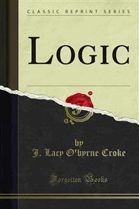 Logic - J. Lacy O'byrne Croke - E-Book