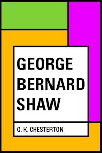 George Bernard Shaw - G.K. Chesterton - E-Book