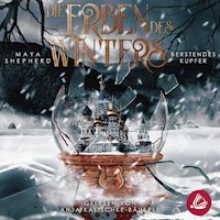 Berstendes Kupfer (Die Erben des Winters 3 – Trilogie) - Maya Shepherd - Hörbuch