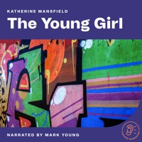 The Young Girl - Katherine Mansfield - Hörbuch