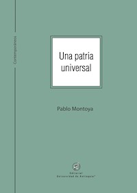 Una patria universal - Pablo Montoya - E-Book