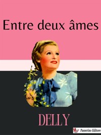 Entre deux âmes - Delly - E-Book