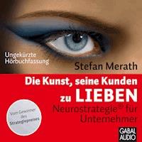 Die Kunst, seine Kunden zu lieben - Stefan Merath - Hörbuch