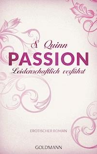 Passion. Leidenschaftlich verführt - S. Quinn - E-Book