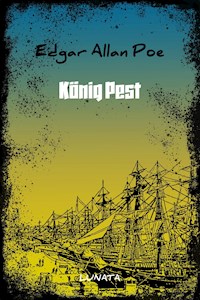 König Pest - Edgar Allan Poe - E-Book