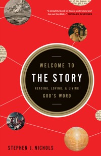 Welcome to the Story - Stephen J. Nichols - E-Book