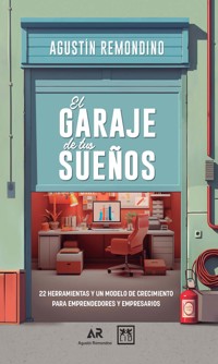 El garaje de tus sueños - Agustín Remondino - E-Book