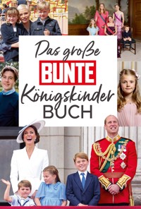 Das große BUNTE-Königskinder-Buch - BUNTE Bücher – BUNTE Entertainment Verlag - E-Book