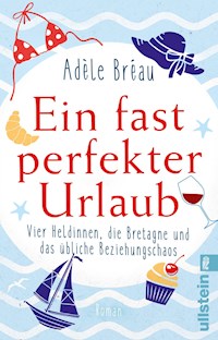 Ein fast perfekter Urlaub - Adèle Bréau - E-Book