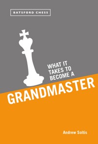 What it Takes to Become a Grandmaster - Andrew Soltis - E-Book