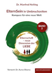ElternSein in Umbruchzeiten Band 2 - Dr. Manfred Nelting - E-Book