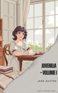 Juvenilia – Volume I - Jane Austen - E-Book