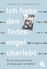 Ich habe den Todesengel überlebt - Eva Mozes Kor - E-Book
