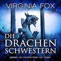 Die Drachenschwestern - Virginia Fox - Hörbuch