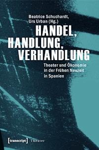 Handel, Handlung, Verhandlung -  - E-Book