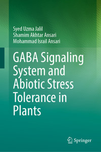 GABA Signaling System and Abiotic Stress Tolerance in Plants - Syed Uzma Jalil - E-Book