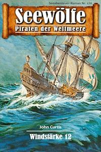 Seewölfe - Piraten der Weltmeere 170 - John Curtis - E-Book