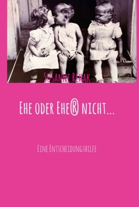 Ehe oder Ehe(r) nicht... - Susanne Rehak - E-Book