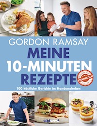 Meine 10-Minuten-Rezepte - Gordon Ramsay - E-Book