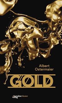 Gold. Der Film der Nibelungen. - Albert Ostermaier - E-Book