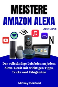 Meistere Amazon Alexa - Mickey Bernard - E-Book