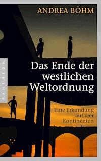 Das Ende der westlichen Weltordnung - Andrea Böhm - E-Book
