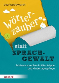 Wörterzauber statt Sprachgewalt - Lea Wedewardt - E-Book