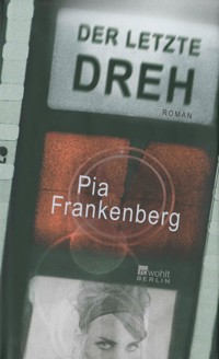 Der letzte Dreh - Pia Frankenberg - E-Book