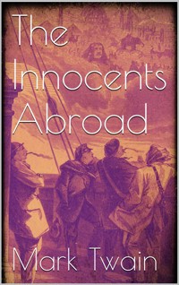 The Innocents Abroad - Mark Twain - E-Book
