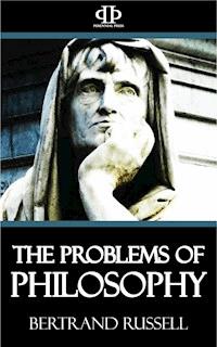 The Problems of Philosophy - Bertrand Russell - E-Book