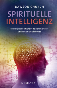 Spirituelle Intelligenz - Dawson Church - E-Book